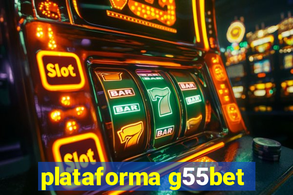 plataforma g55bet